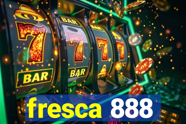 fresca 888